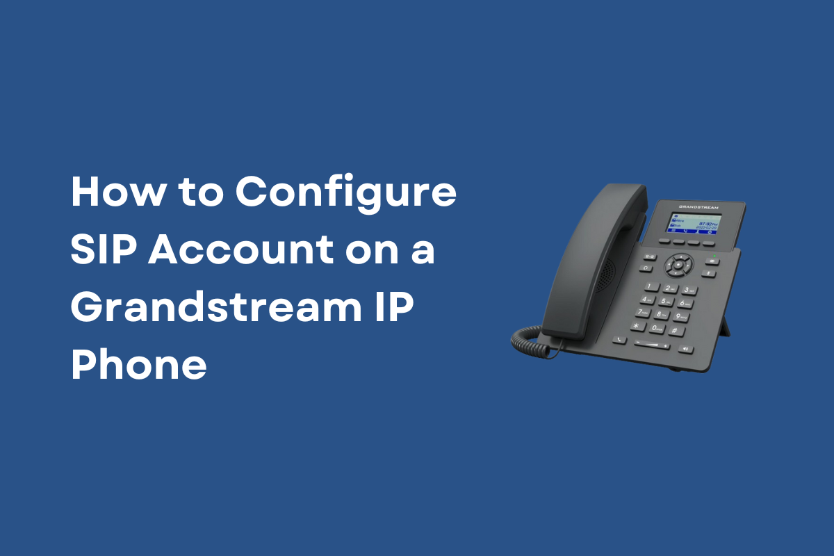 How to Configure SIP Account on a Grandstream IP Phone